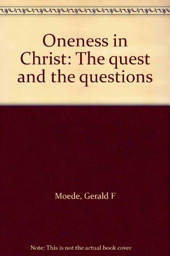Oneness in Christ: The quest and the questions,Used