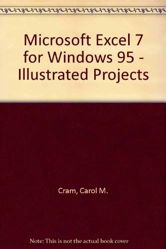 Microsoft Excel 7 for Windows 95  Illustrated Projects,Used
