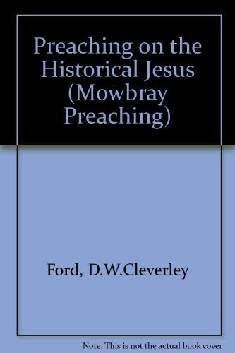 Preaching on the Historical Jesus (Mowbray Preaching Series),Used