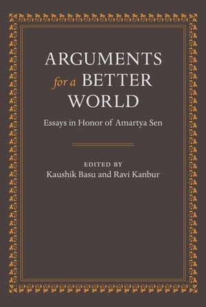 Arguments for a Better World: Essays in Honor of Amartya Sen: Volume I: Ethics, Welfare, and Measurement and Volume II: Developm,Used