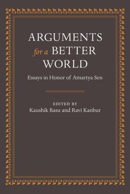 Arguments for a Better World: Essays in Honor of Amartya Sen: Volume I: Ethics, Welfare, and Measurement and Volume II: Developm,Used