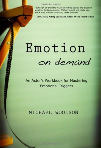 Emotion On Demand: An Actor'S Workbook For Mastering Emotional Triggers