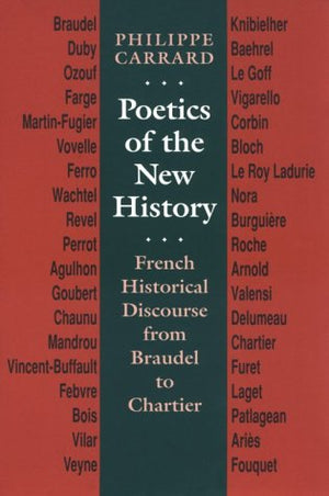Poetics of the New History: French Historical Discourse from Braudel to Chartier (Parallax: Revisions of Culture and Society),New