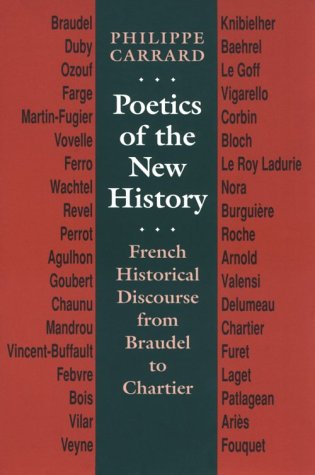 Poetics of the New History: French Historical Discourse from Braudel to Chartier (Parallax: Revisions of Culture and Society),New
