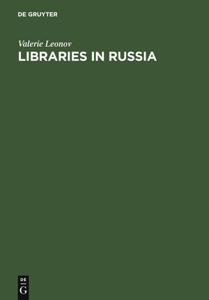 Libraries in Russia: History of the Library of the Academy of Sciences from Peter the Great to Present,New
