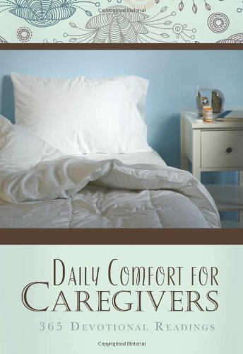 Daily Comfort for Caregivers: 365 Devotional Readings,Used
