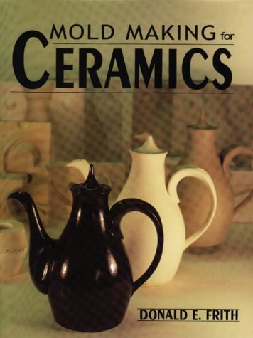 Mold Making for Ceramics,New