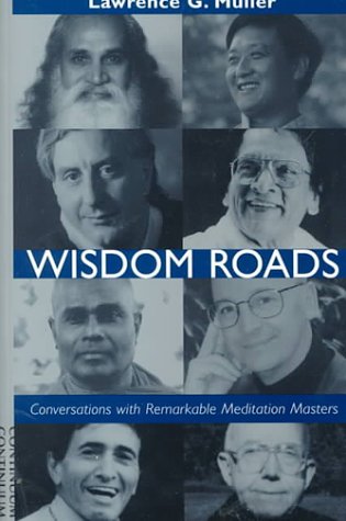 Wisdom Roads: Conversations With Remarkable Meditation Masters,Used