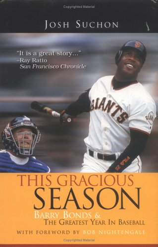 This Gracious Season: Barry Bonds & The Greatest Year in Baseball,Used