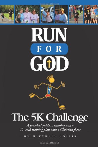 Run For God: The 5K Challenge A practical guide to running and a 12week training plan with a Christian focus.,Used