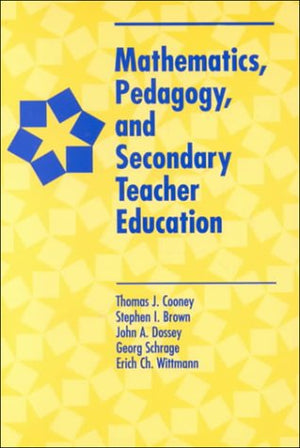 Mathematics, Pedagogy, And Secondary Teacher Education,New