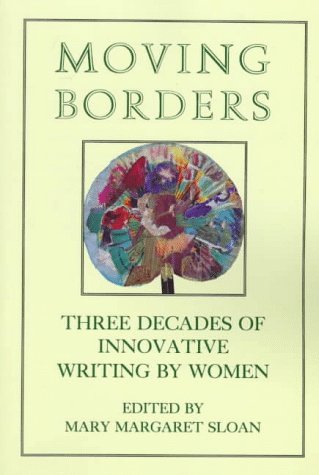 Moving Borders: Three Decades of Innovative Writing by Woman,Used