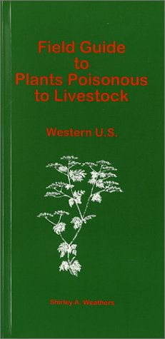 Field Guide to Plants Poisonous to Livestock : Western U.S.,Used