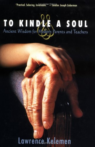 To Kindle a Soul: Ancient Wisdom for Modern Parents and Teachers,Used