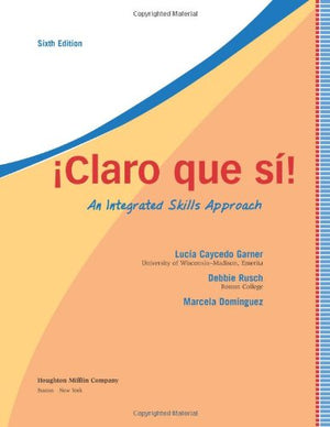 Claro que si!: An Integrated Skills Approach,Used