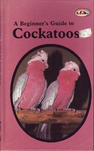 Beginner's Guide to Cockatoos,Used