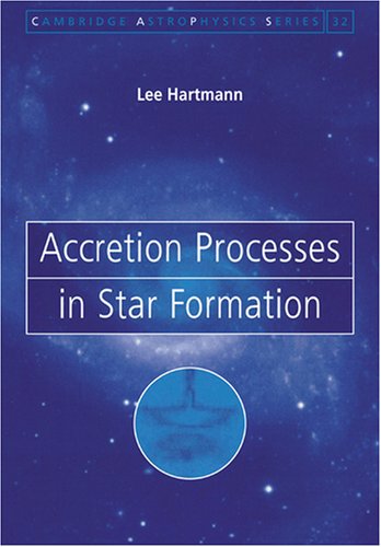 Accretion Processes in Star Formation (Cambridge Astrophysics, Series Number 32),Used