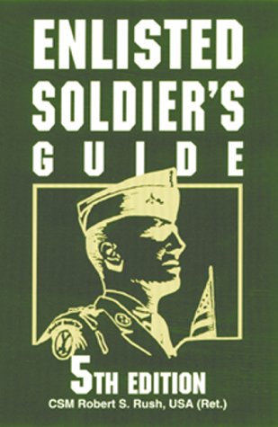 Enlisted Soldier's Guide: 5th Edition,Used