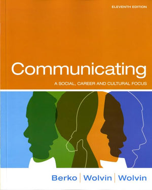 Communicating: A Social, Career, and Cultural Focus (11th Edition),Used