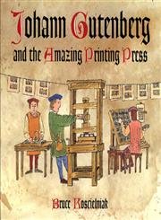 Johann Gutenberg and the Amazing Printing Press,Used