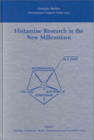 Histamine Research in the New Millennium: Proceedings of the International Sendai Histamine Symposium, Sendai, Japan, 2225 Nove,Used