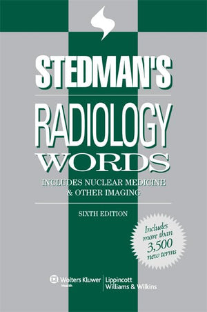 Stedman's Radiology Words: Includes Nuclear Medicine & Other Imaging (Stedman's Word Book),New