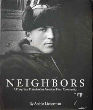 Neighbors: A FortyYear Portrait of an American Farm Community,Used