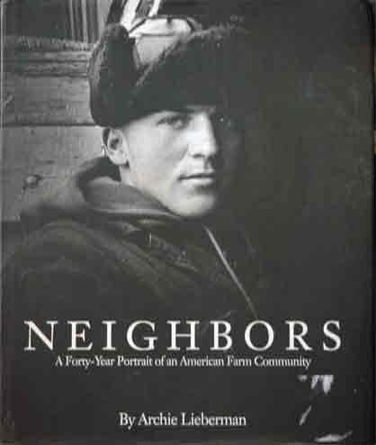 Neighbors: A FortyYear Portrait of an American Farm Community,Used