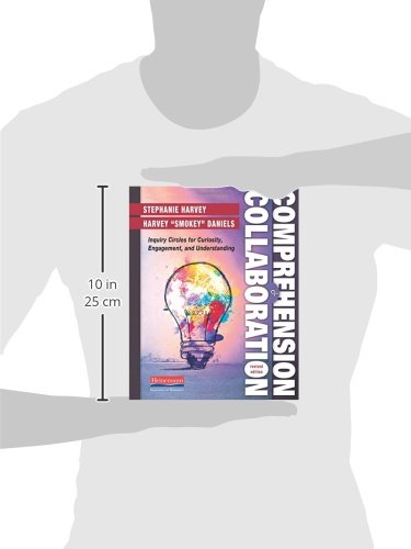 Comprehension And Collaboration, Revised Edition: Inquiry Circles For Curiosity, Engagement, And Understanding (Comprehension To