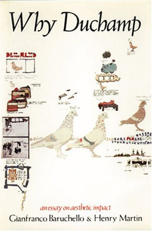 Why Duchamp: An Essay on Aesthetic Impact,Used