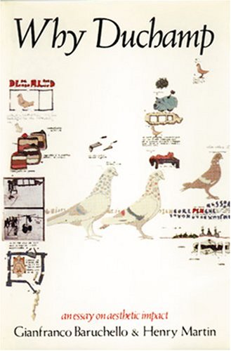 Why Duchamp: An Essay on Aesthetic Impact,Used