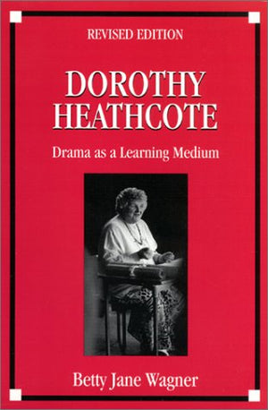 Dorothy Heathcote: Drama as a Learning Medium,Used
