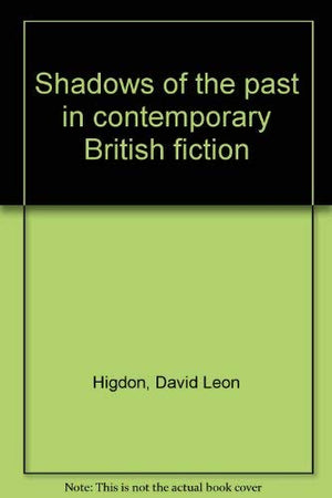 Shadows of the past in contemporary British fiction,Used