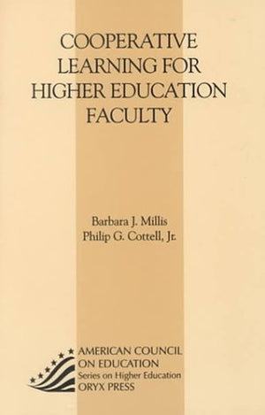 Cooperative Learning For Higher Education Faculty: (American Council on Education Oryx Press Series on Higher Education),New