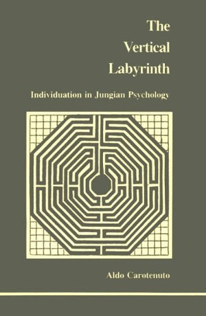 Vertical Labyrinth: Individuation In Jungian Psychology (Studies In Jungian Psychology By Jungian Analysts) (English And Italian