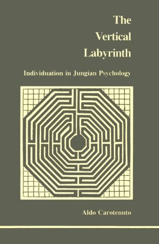 Vertical Labyrinth: Individuation In Jungian Psychology (Studies In Jungian Psychology By Jungian Analysts) (English And Italian
