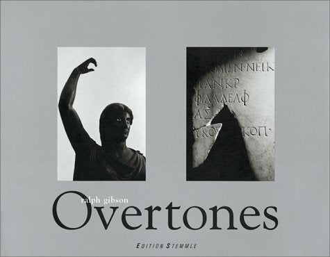 Ralph Gibson: Overtones,New