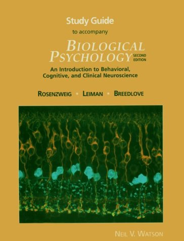 Study Guide to Accompany Biological Psychology: An Introduction to Behavioral, Cognitive, and Clinical Neuroscience,Used