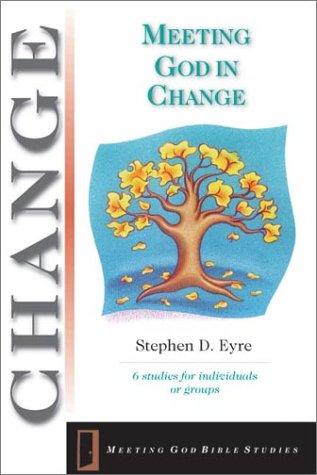 Meeting God in Change: 6 Studies for Individuals or Groups,Used