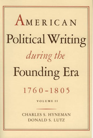 American Political Writing During the Founding Era, 17601805, Vol. 2,Used
