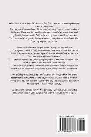 Super San Francisco Recipes: A Complete Cookbook of SF Bay Area Dish Ideas!,Used
