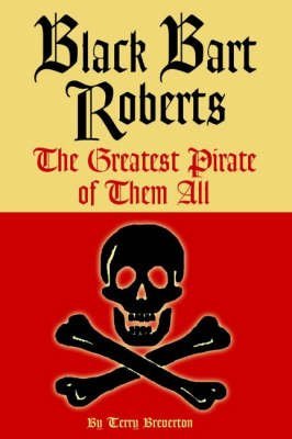 Black Bart Roberts: The Greatest Pirate of Them All,Used