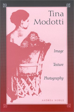 Tina Modotti: Image, Texture, Photography,Used