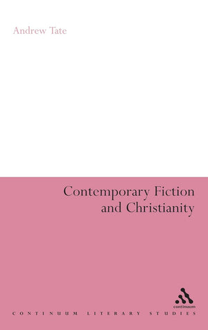 Contemporary Fiction And Christianity (Continuum Literary Studies),Used