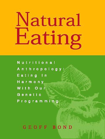 Natural Eating: Eating in Harmony With Our Genetic Programming,Used
