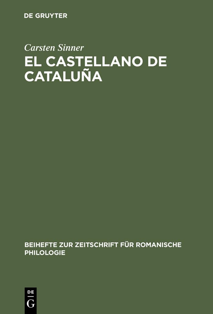 El castellano de Catalua: Estudio emprico de aspectos lxicos, morfosintcticos, pragmticos y metalingsticos (Beihefte z,Used