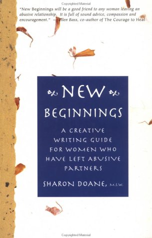New Beginnings: A Creative Writing Guide for Women Who Have Left Abusive Partners (New Leaf Series),New