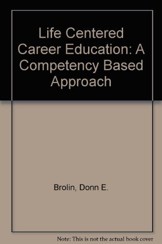 Life Centered Career Education: A Competency Based Approach,Used