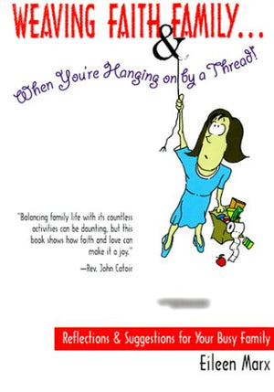 Weaving Faith and Family...When You Are Hanging On By a Thread,Used