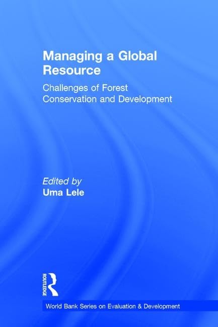 Managing a Global Resource: Challenges of Forest Conservation and Development (Advances in Evaluation & Development),Used